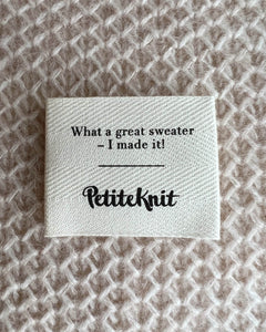 PetiteKnit "WHAT A GREAT SWEATER - I MADE IT!" LABEL - LARGE